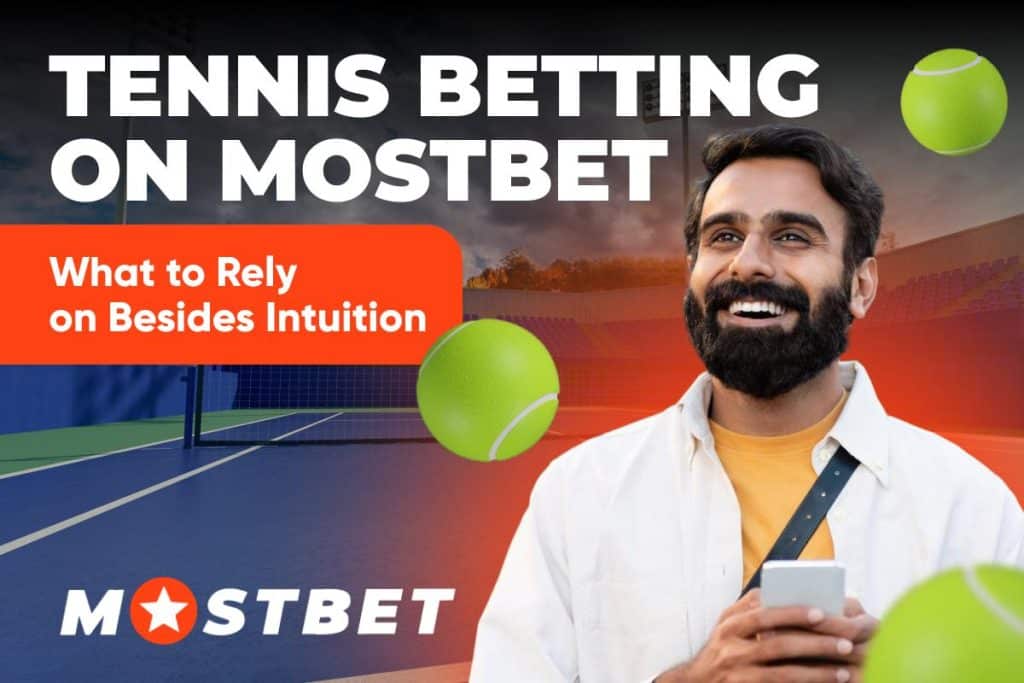 Tennis on Mostbet: What to Rely on Besides Intuition Image 1 of Tennis on Mostbet: What to Rely on Besides Intuition