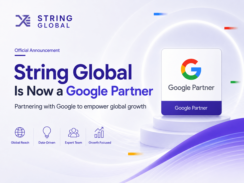 Image 1 of String Global Achieves Google Partner Status, Reports 50% YoY Growth in Managed Ad Spend as Chinese Brands Accelerate Global Premiumization